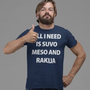 All-I-Need-is-suvo-meso-and-rakija