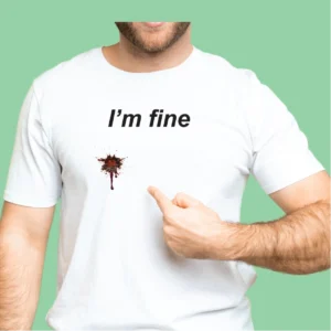 T-shirt majica: I'm Fine
